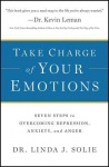 Take Charge of Your Emotions – Seven Steps to Overcoming Depression, Anxiety, and Anger