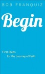 Begin – First Steps for the Journey of Faith