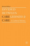 Divided between Carelessness and Care