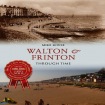 Frinton & Walton Through Time