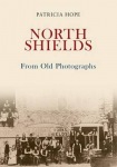 North Shields From Old Photographs