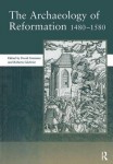 Archaeology of Reformation,1480-1580