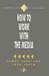 How to Work with the Media