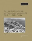 Chrysokamino Metallurgy Workshop and its Territory