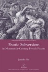Exotic Subversions in Nineteenth-century French Fiction