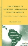 Politics of Regional Integration in Latin America