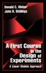 First Course in the Design of Experiments