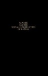 Gender and the Social Construction of Illness
