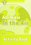 Oxford Read and Discover: Level 4: Animals in the Air Activity Book