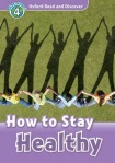 Oxford Read and Discover: Level 4: How to Stay Healthy