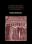 Studies in Byzantine Manuscript Illumination and Iconography