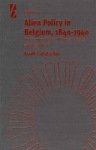 Alien Policy in Belgium, 1840-1940