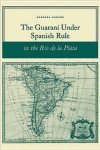Guarani under Spanish Rule in the Rio de la Plata