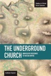 Underground Church, The: Non-violent Resistance To The Vatican Empire