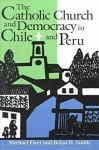Catholic Church and Democracy in Chile and Peru