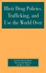 Illicit Drug Policies, Trafficking, and Use the World Over