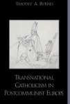 Transnational Catholicism in Post-Communist Europe