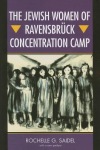 Jewish Women of Ravensbruck Concentration Camp