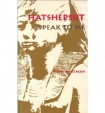 Hatshepsut, Speak to Me
