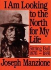 I Am Looking to the North for My Life