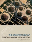 Architecture of Chaco Canyon, New Mexico