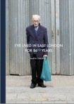 I've Lived in East London For 86 1/2 Years