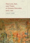 Life, Art, and Times of Joseph Delaney, 1904-1991