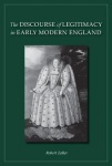 Discourse of Legitimacy in Early Modern England