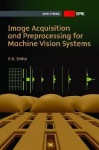 Image Acquisition and Preprocessing for Machine Vision Systems