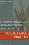 Community Engagement, Organization, and Development for Public Health Practice