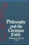 Philosophy and the Christian Faith