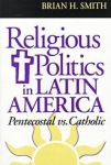 Religious Politics in Latin America, Pentecostal Vs. Catholic