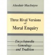Three Rival Versions of Moral Enquiry