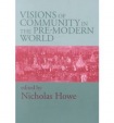 Visions of Community in the Pre-Modern World
