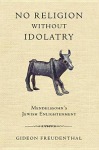 No Religion Without Idolatry