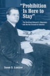 "Prohibition Is Here to Stay"