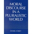 Moral Discourse in a Pluralistic World