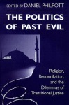 Politics of Past Evil, the