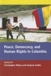 Peace, Democracy, and Human Rights in Colombia