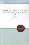Postwar Defense Policy and the U.S. Navy, 1943-46