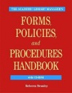 Academic Library Manager's Forms, Policies, and Procedures Handbook