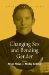 Changing Sex and Bending Gender