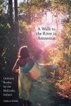 Walk to the River in Amazonia