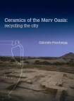 Ceramics of the Merv Oasis