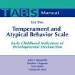 Manual for the Temperament and Atypical Behavior Scale (TABS)
