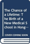 Chance of a Lifetime: the Birth of a New Medical School in Hong Kong
