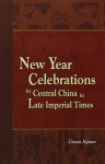 New Year Celebrations in Central China in Late Imperial Times