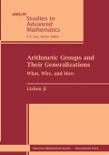Arithmetic Groups and Their Generalizations