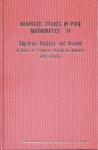 Algebraic Analysis And Around: In Honor Of Professor Masaki Kashiwara's 60th Birthday