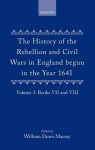 History of the Rebellion and Civil Wars in England begun in the Year 1641: Volume III